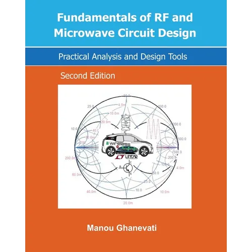 Fundamentals of RF and Microwave Circuit Design: Practical Analysis and Design Tools