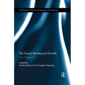 The Good Life Beyond Growth: New Perspectives