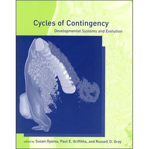 Cycles of Contingency: Developmental Systems and Evolution