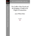 The Conflict of the Church and the Synagogue: A Study in the Origins of Antisemitism