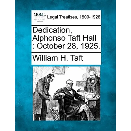 Dedication, Alphonso Taft Hall: October 28, 1925.