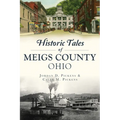 Historic Tales of Meigs County, Ohio