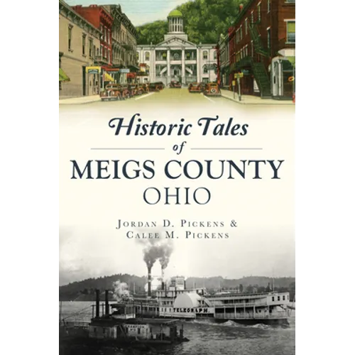 Historic Tales of Meigs County, Ohio
