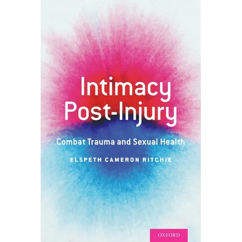 Intimacy Post-Injury: Combat Trauma and Sexual Health