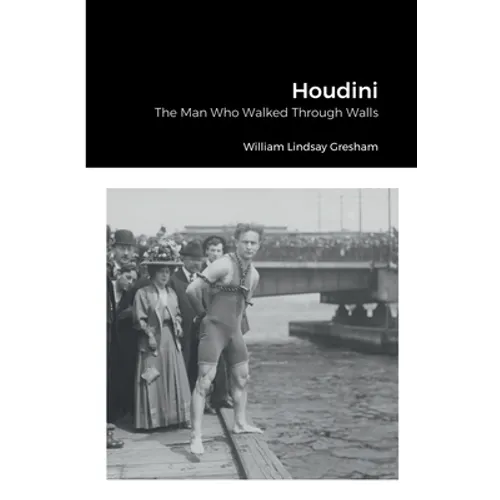 Houdini: The Man Who Walked Through Walls