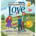 Surrounded by Love: An Open Adoption Story - Two Adoptive Dads