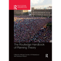 The Routledge Handbook of Planning Theory