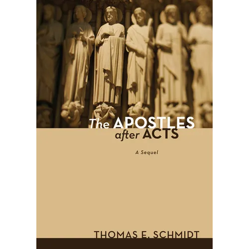 The Apostles After Acts: A Sequel