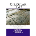 Circular Time: Visiting Scotland's Stone Circles and Cairns