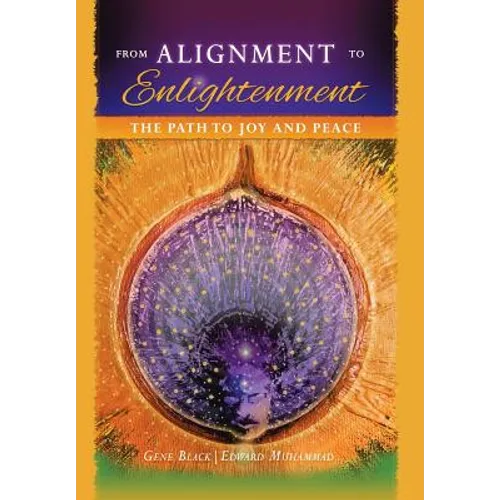 From Alignment to Enlightenment: The Path to Joy and Peace