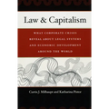 Law & Capitalism: What Corporate Crises Reveal about Legal Systems and Economic Development around the World