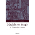 Medicine and Magic in Elizabethan London: Simon Forman