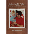 Letters for My Father: Grief, Love, and Self-Exploration
