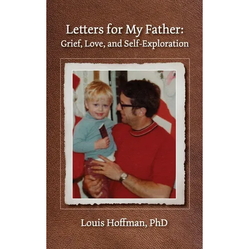 Letters for My Father: Grief, Love, and Self-Exploration