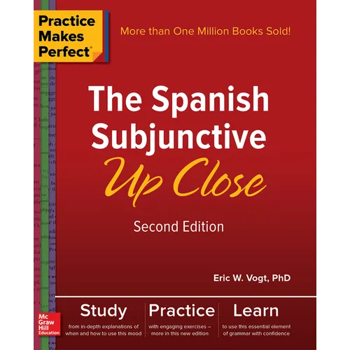 Practice Makes Perfect: The Spanish Subjunctive Up Close, Second Edition