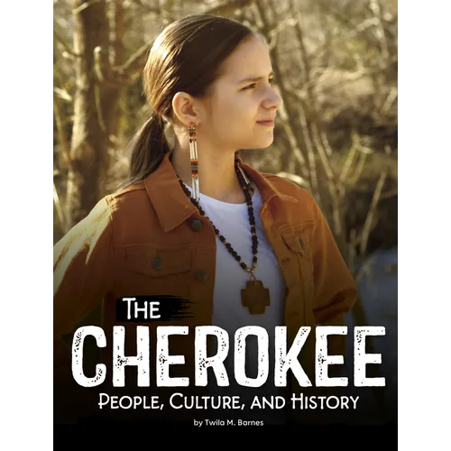 The Cherokee: People, Culture, and History