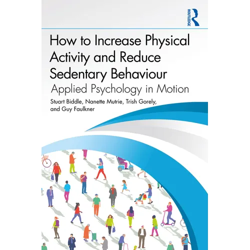 How to Increase Physical Activity and Reduce Sedentary Behaviour: Applied Psychology in Motion