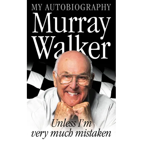 Murray Walker: Unless I'm Very Much Mistaken