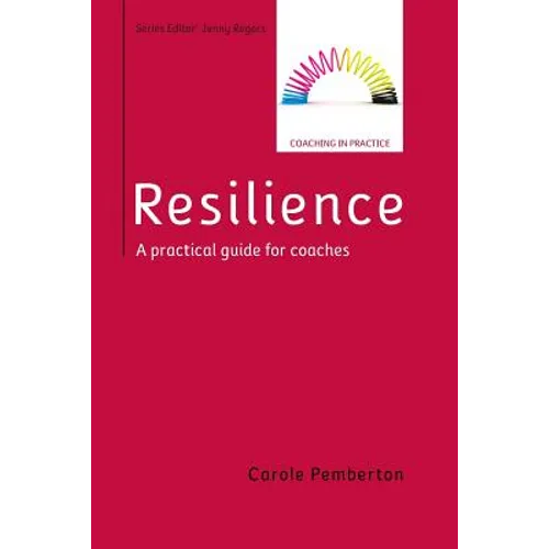 Resilience: A Practical Guide for Coaches