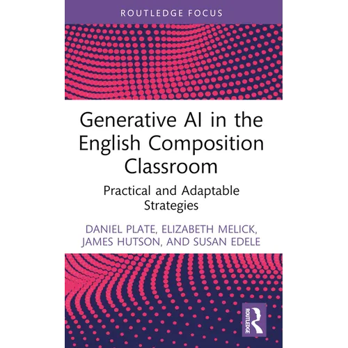 Generative AI in the English Composition Classroom: Practical and Adaptable Strategies