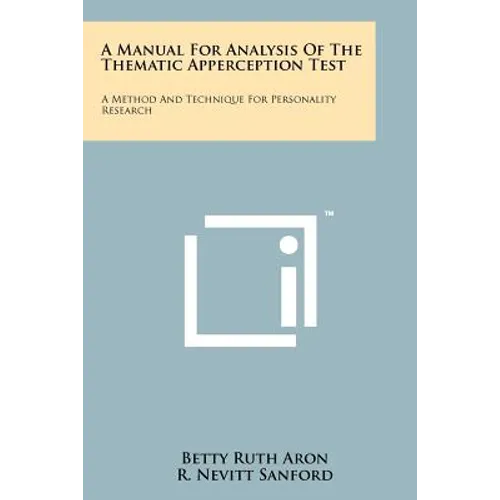 A Manual For Analysis Of The Thematic Apperception Test: A Method And Technique For Personality Research