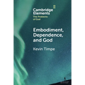Embodiment, Dependence, and God