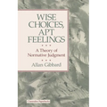 Wise Choices, Apt Feelings - A Theory of Normative Judgement