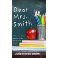 Dear Mrs. Smith: A 35-Year Career in Education for the Special Needs Student