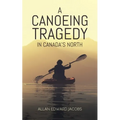 A Canoeing Tragedy in Canada's North