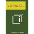 The Adventures of an Elephant Hunter (1912)