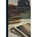 Gesta Pilati: Or, The Reports, Letters And Acts Of Pontius Pilate, Procurator Of Judea, With An Account Of His Life And Death: Being
