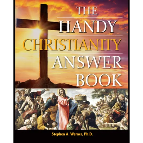 The Handy Christianity Answer Book