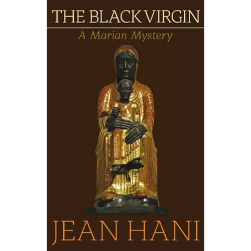 The Black Virgin: A Marian Mystery