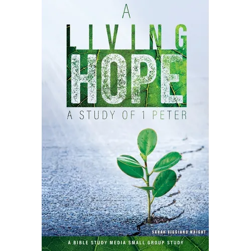 A Living Hope: A Study of 1 Peter
