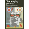 Challenging Choices: Ideology, Consumerism and Policy