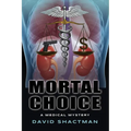 Mortal Choice: A Medical Mystery