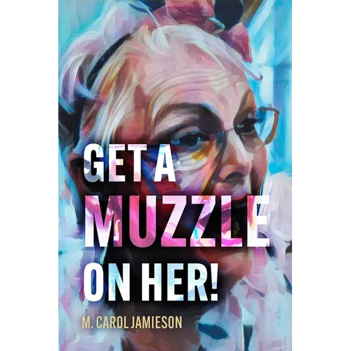 Get A Muzzle On Her!