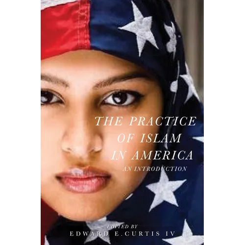 The Practice of Islam in America: An Introduction