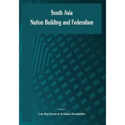 South Asia: Nation Building and Federalism