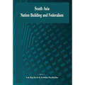 South Asia: Nation Building and Federalism