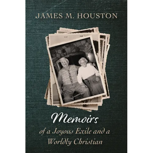 Memoirs of a Joyous Exile and a Worldly Christian