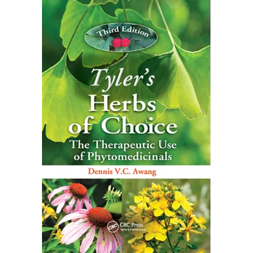 Tyler's Herbs of Choice: The Therapeutic Use of Phytomedicinals, Third Edition