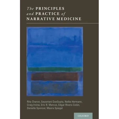Principles and Practice of Narrative Medicine