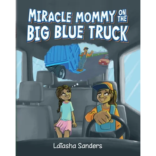 Miracle Mommy on the Big Blue Truck
