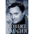 A Fortunate Life: Behind-The-Scenes Stories from a Hollywood Legend