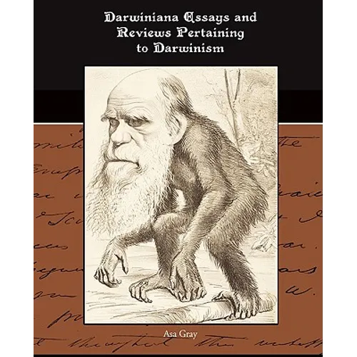 Darwiniana Essays and Reviews Pertaining to Darwinism
