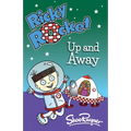 Ricky Rocket - Up and Away: Space boy, Ricky, learns to ride his rocket without stabilisers - perfect for newly confident readers