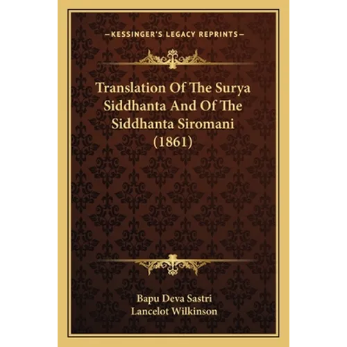 Translation Of The Surya Siddhanta And Of The Siddhanta Siromani (1861)