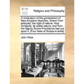 A Vindication of the Government of New-England Churches. Drawn from Antiquity; The Light of Nature; Holy Scripture; Its Noble Nature; And from the Dig