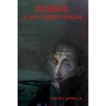 Gobbo: A Solitaire's Opera